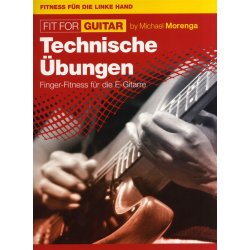 Michael Morenga: Fit For Guitar - Technische &Uuml;bungen