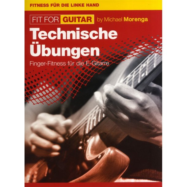 Michael Morenga: Fit For Guitar - Technische &Uuml;bungen