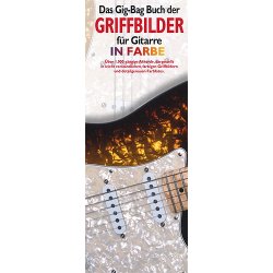 Das Gig-Bag Buch Der Griffbilder F&uuml;r Gitarre In Farbe