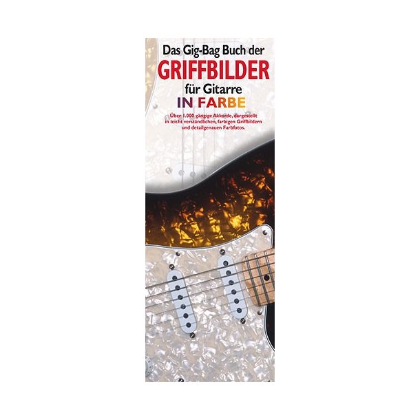 Das Gig-Bag Buch Der Griffbilder F&uuml;r Gitarre In Farbe