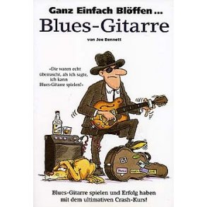 Ganz Einfach Blöffen... Blues-Gitarre