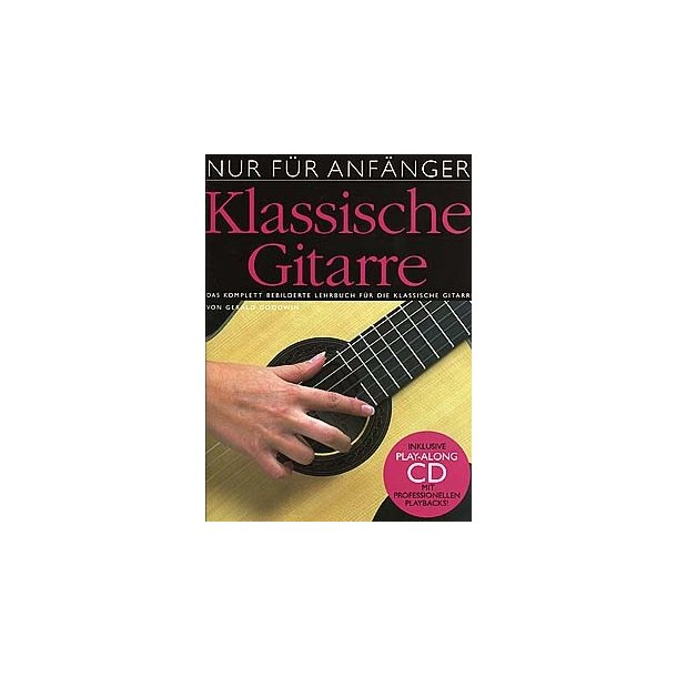 Nur F&uuml;r Anf&auml;nger: Klassische Gitarre (CD Edition)