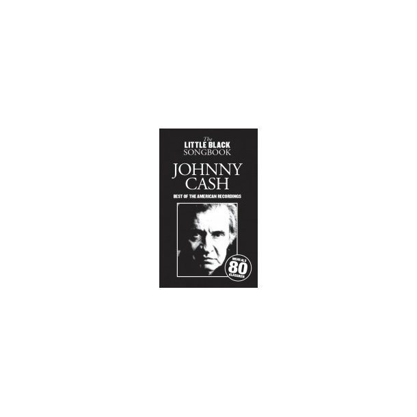 The Little Black Songbook: Johnny Cash - Best Of The American Recordings
