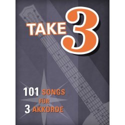 Take 3 - 101 Songs mit 3 Akkorden