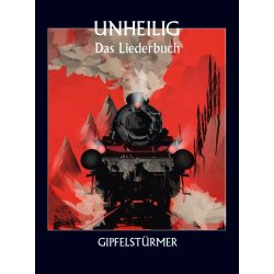 Unheilig: Gipfelst&uuml;rmer - Das Liederbuch