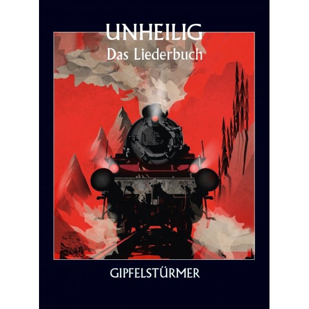 Unheilig: Gipfelst&uuml;rmer - Das Liederbuch