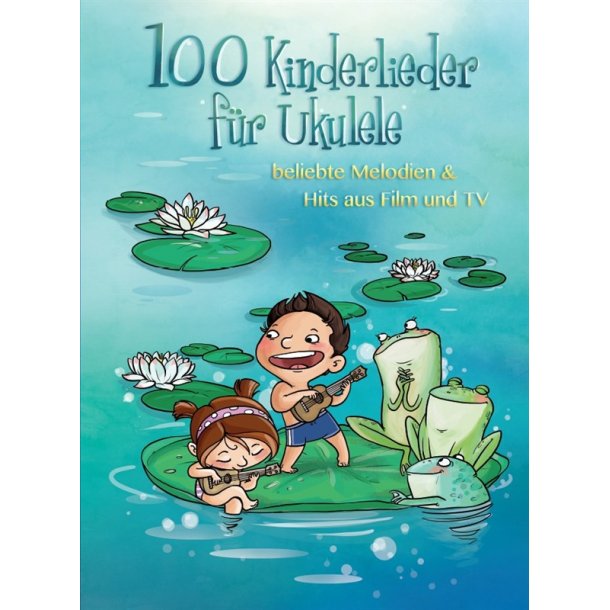 100 Kinderlieder F&uuml;r Ukulele