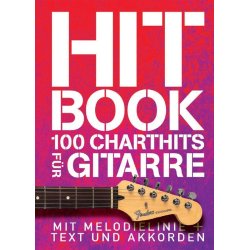 Hit Book - 100 Charthits F&uuml;r Gitarre