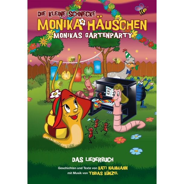 Die Kleine Schnecke Monika H&auml;uschen: Monikas Gartenparty - Das Liederbuch (Book/CD)