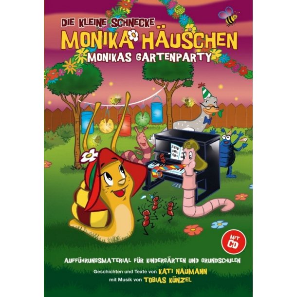 Die Kleine Schnecke Monika H&auml;uschen: Monikas Gartenparty - Auff&uuml;hrungsmaterial f&uuml;r Kinderg&auml;rten und Grundschulen (Book/CD)