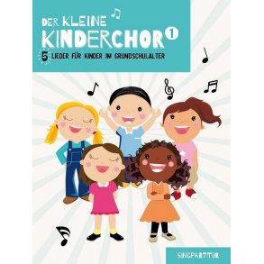 Der Kleine Kinderchor: Band 1 (Singpartitur)