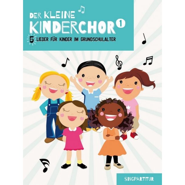 Der Kleine Kinderchor: Band 1 (Singpartitur)