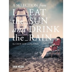 Sven Helbig: A Selection From 'I Eat The Sun And Drink The Rain'