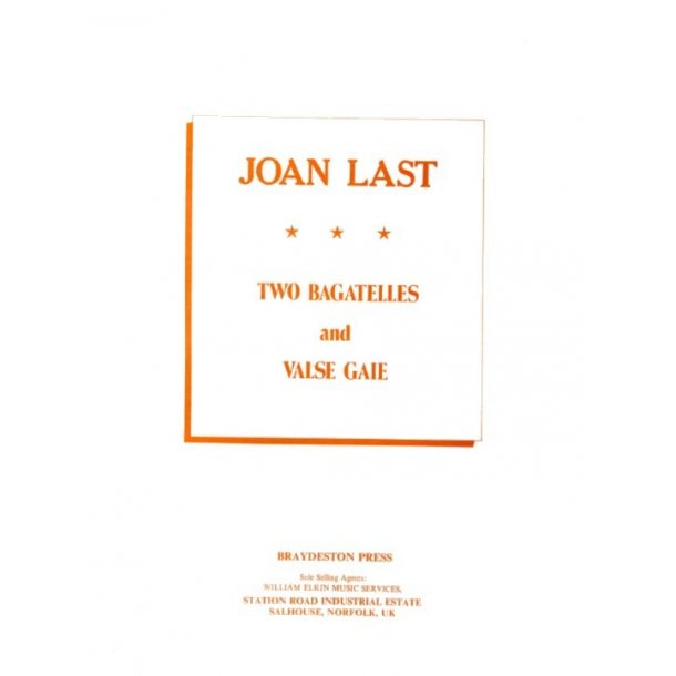 Joan Last: Two Bagatelles And Valse Gaie