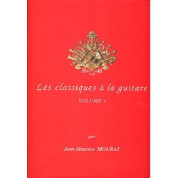 Jean-Maurice Mourat: Les Classiques A La Guitare - Volume 1