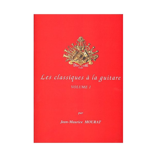 Jean-Maurice Mourat: Les Classiques A La Guitare - Volume 1