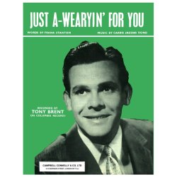Tony Brent: Just A-Wearyin' For You