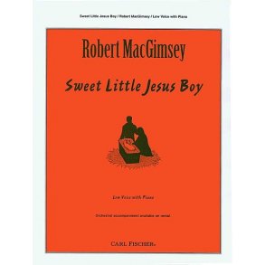 MACGIMSEY ROBERT SWEET LITTLE JESUS BOY LOW VOICE & PIANO BOOK