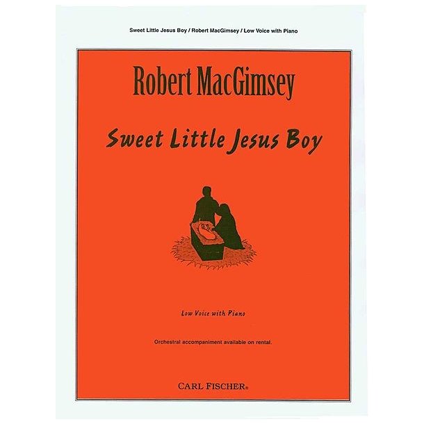 MACGIMSEY ROBERT SWEET LITTLE JESUS BOY LOW VOICE &amp; PIANO BOOK