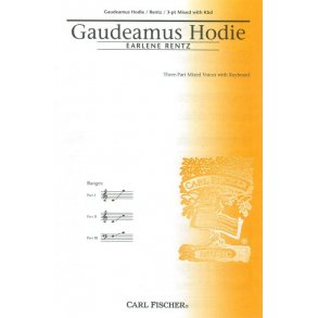 RENTZ EARLENE GAUDEAMUS HODIE 3 PART MIXED & KEYBOARD CHORAL