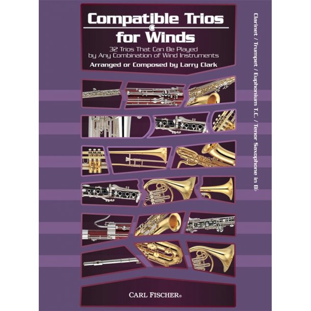 Larry Clark: Compatible Trios For Winds - Clarinet / Trumpet / Euphonium T.C. / Tenor Saxophone