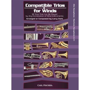 Larry Clark: Compatible Trios For Winds - Alto Saxophone / Baritone Saxophone