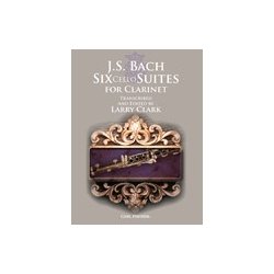 J. S. Bach: Six Cello Suites For Clarinet (Arr. Larry Clark)