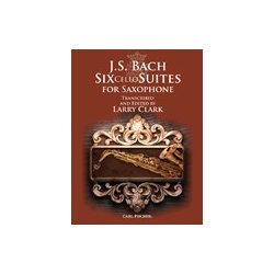 J. S. Bach: Six Cello Suites For Saxophone (Arr. Larry Clark)
