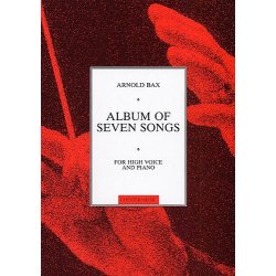 Arnold Bax: Album Of Seven Songs