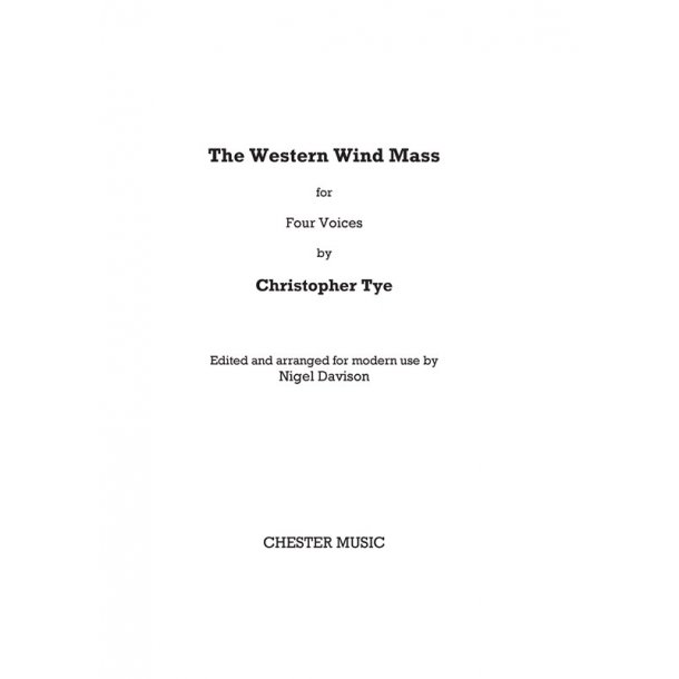 Christopher Tye: The Western Wind Mass (New Engraving)