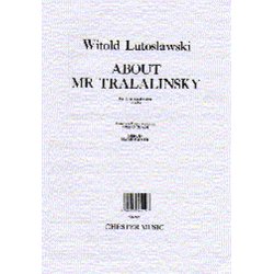 Witold Lutoslawski: About Mr Tralalinski