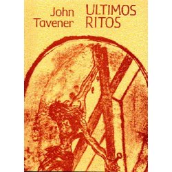 John Tavener: Ultimos Ritos