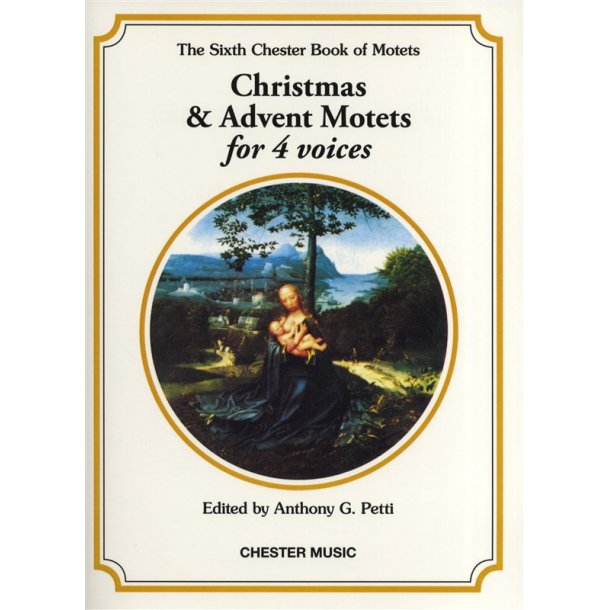 The Chester Book Of Motets Vol. 6: Christmas And Advent Motets For 4 Voices