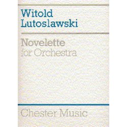 Witold Lutoslawski: Novelette For Orchestra