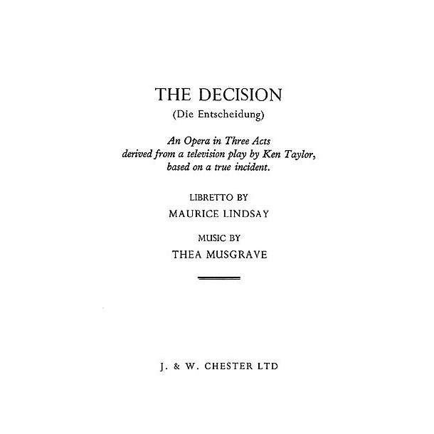Musgrave: The Decision - Opera In 3 Acts (Libretto)