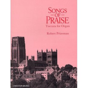 Robert Prizeman: Songs Of Praise Toccata For Organ