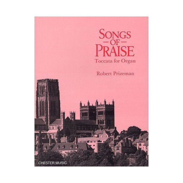 Robert Prizeman: Songs Of Praise Toccata For Organ