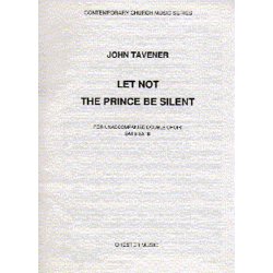 John Tavener: Let Not The Prince Be Silent