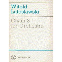 Witold Lutoslawski: Chain 3 For Orchestra