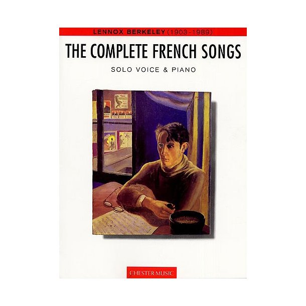 Lennox Berkeley (1903-1989): The Complete French Songs