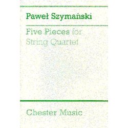 Pawel Szymanski: Five Pieces For String Quartet (Score)