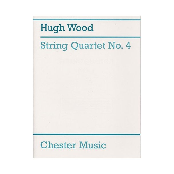 Hugh Wood: String Quartet No.4 Op.34 (Score And Parts)