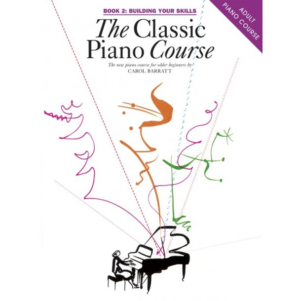 The Classic Piano Course Book 2: Building Your Skills