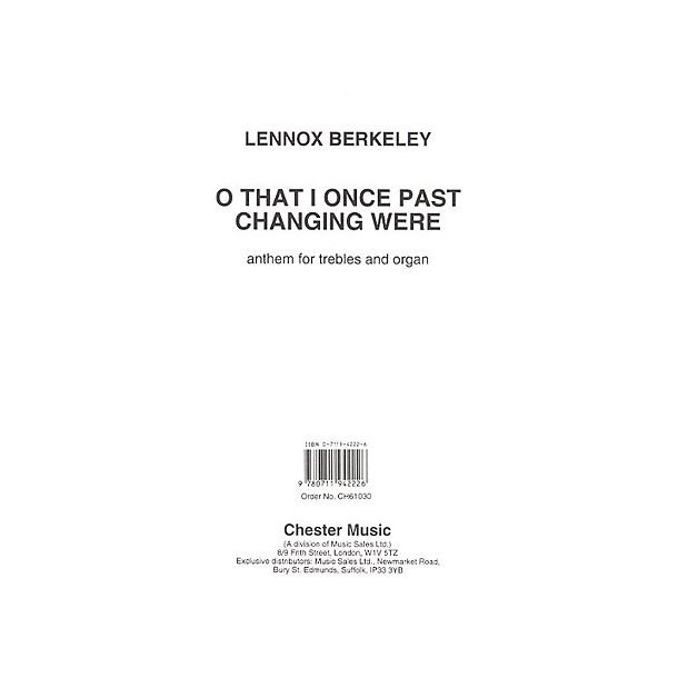 Lennox Berkeley: O That I Once Past Changing Were
