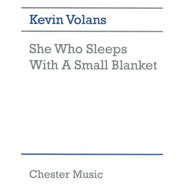 Kevin Volans: She Who Sleeps With A Small Blanket