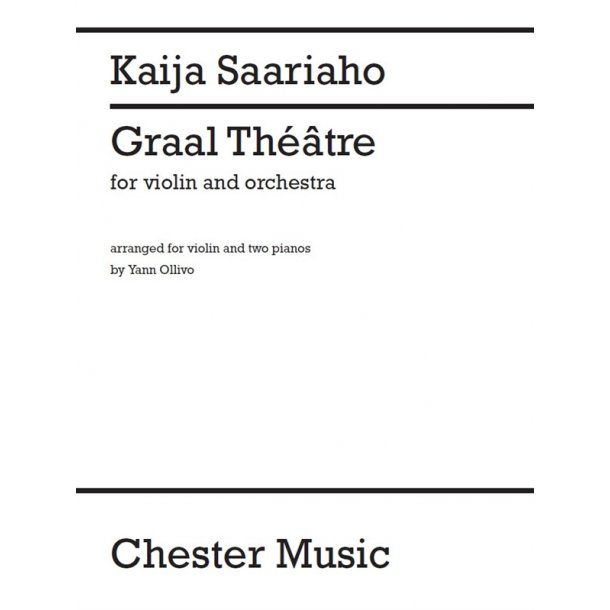 Kaija Saariaho (arr. Ollivo): Graal Th&eacute;&acirc;tre (Rehearsal Accompaniment Reduction For Two Pianos)