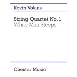 Kevin Volans: String Quartet No. 1 White Man Sleeps (Score)
