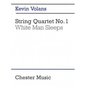 Kevin Volans: String Quartet No. 1 White Man Sleeps (Score)