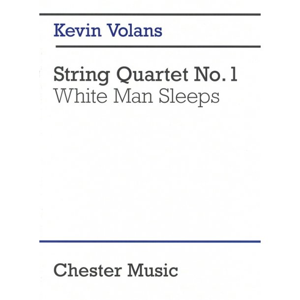 Kevin Volans: String Quartet No. 1 White Man Sleeps (Score)