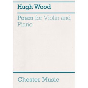 Hugh Wood: Poem For Violin And Piano
